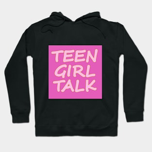 Teen Girl Talk Podcast Hoodie